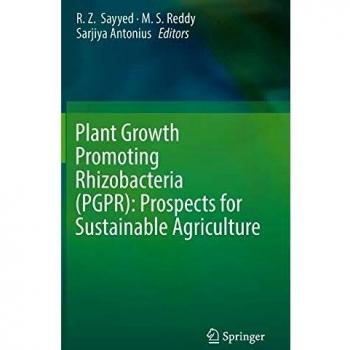 Plant Growth Promoting Rhizobacteria (PGPR): Prospects for Sustainable Agriculture