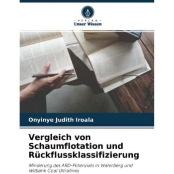Vergleich von Schaumflotation und Rückflussklassifizierung: Minderung des ARD-Potenzials in Waterberg und Witbank Coal Ultrafines