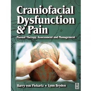 Craniofacial Dysfunction and Pain: Manual Therapy, Assessment and Management ...