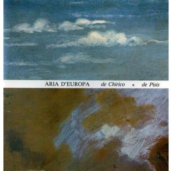 Aria d'Europa de Chirico e de Pisis. Ediz. illustrata