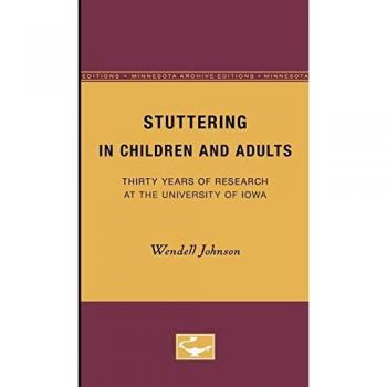 Stuttering in Children and Adults: Thirty Years of Research at the University of Iowa (Minnesota Archive Editions)