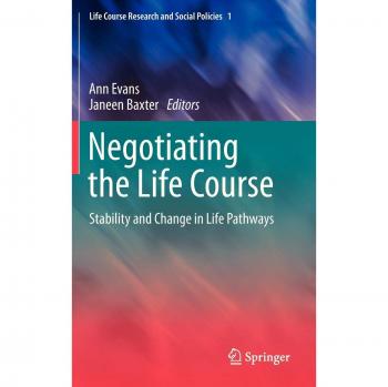 Negotiating the Life Course: Stability and Change in Life Pathways