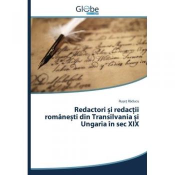 Redactori și redacții românești din Transilvania și Ungaria în sec XIX