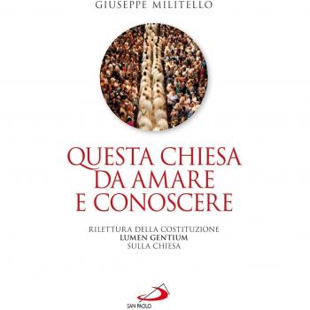 Questa Chiesa da amare e conoscere. Rilettura della Costituzione Lumen Gentium sulla Chiesa
