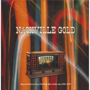 Nashville Gold: Hayseed Delirium – Vintage Boob Tube Collection