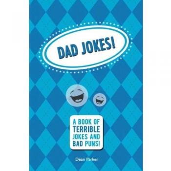 Dad Jokes: A Book of Terrible Jokes and Bad Puns!