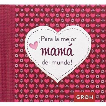 Para la mejor mamá del mundo
