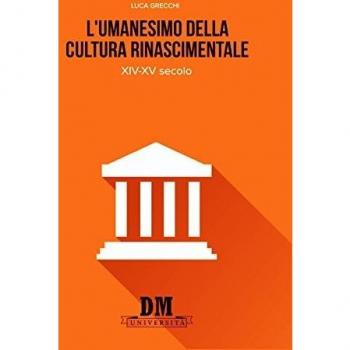 L'umanesimo nella cultura rinascimentale. XIV-XV secolo
