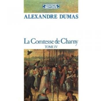La Comtesse de Charny, tome 4 (Complexe Poche)