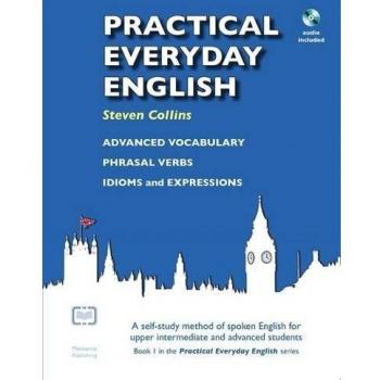 Practical Everyday English, w. Audio-CD: A Self-study Method of Spoken English for Upper Intermediate and Advanced Students