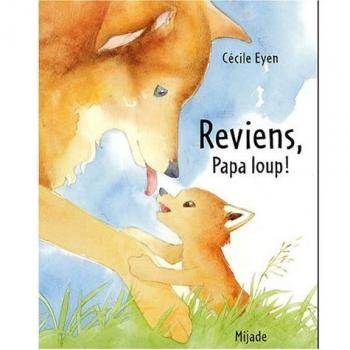 Reviens, Papa loup !