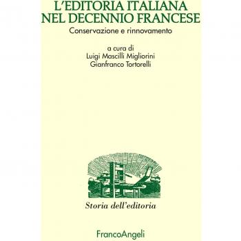 L'editoria italiana nel decennio francese. Conservazione e rinnovamento