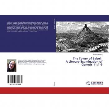 The Tower of Babel: A Literary Examination of Genesis 11:1-9