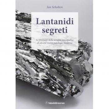 Lantanidi segreti. Le frontiere della terapia omeopatica di alcune nuove patologie moderne