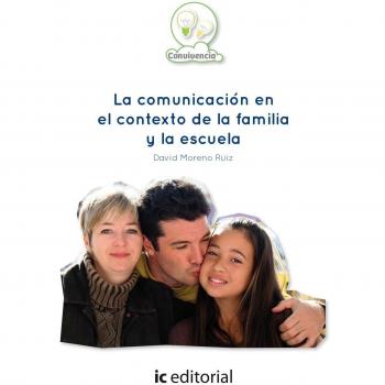 La comunicación en el contexto de la familia y la escuela