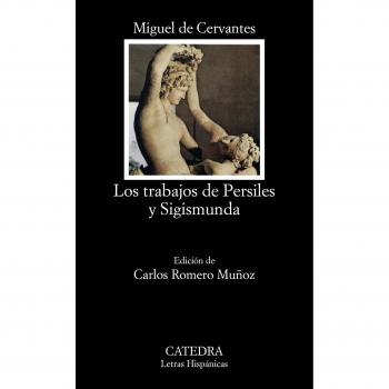 Cervantes Saavedra, Miguel de Los Trabajos De Persiles Y Segismunda (Letras Hispanicas/ Hispanic Writings)