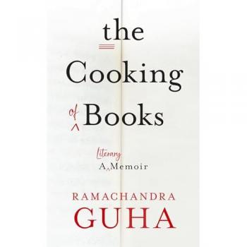 The Cooking of Books by Ramachandra Guha