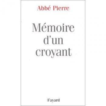 Abbé Pierre Mémoire D'Un Croyant