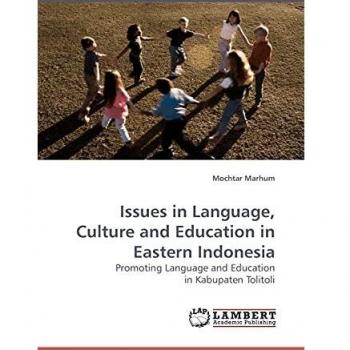 Issues in Language, Culture and Education in Eastern Indonesia: Promoting Language and Education in Kabupaten Tolitoli