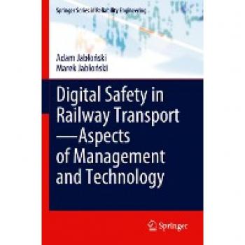 Digital Safety in Railway Transport―Aspects of Management and Technology (Springer Series in Reliability Engineering)