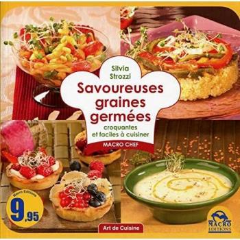 Savoureuses Graines Germées: CROQUANTES ET FACILES A CUISINER.