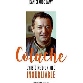 Coluche: L'histoire d'un mec inoubliable