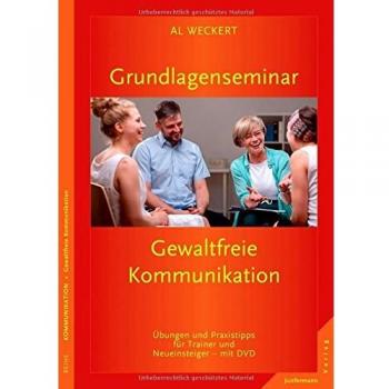 Grundlagenseminar Gewaltfreie Kommunikation: Übungen und Praxistipps für Trainer und Neueinsteiger mit DVD