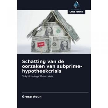 Schatting van de oorzaken van subprime-hypotheekcrisis: Subprime-hypotheekcrisis