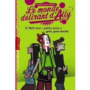 Le monde délirant d'Ally, Tome 2 : Petit ami + petite amie = gros, gros soucis