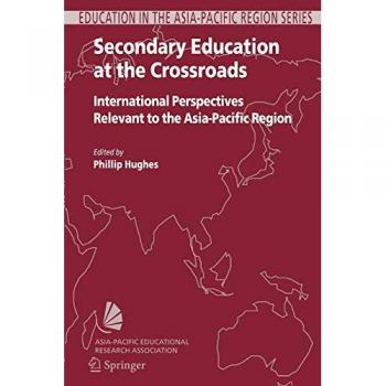 Secondary Education at the Crossroads: International Perspectives Relevant to the Asia-Pacific Region