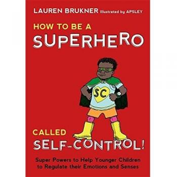 How to Be a Superhero Called Self-Control!: Super Powers to Help Younger Childre