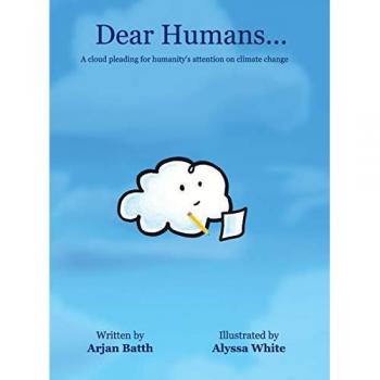 Dear Humans...: A cloud pleading for humanity's attention on climate change
