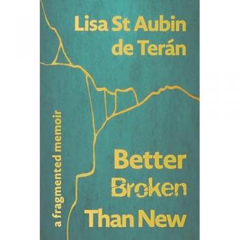 Lisa St Aubin de Teran Better Broken Than New