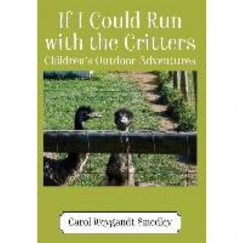 If I Could Run with the Critters: Children's Outdoor Adventures