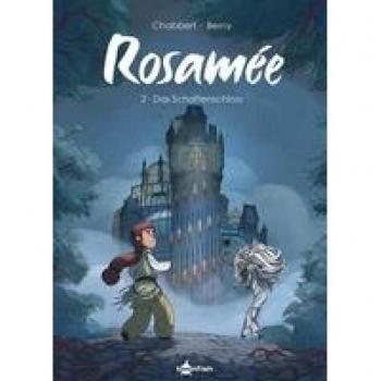 Rosamée. Band 2: Das Schattenschloss