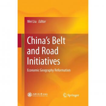 China’s Belt and Road Initiatives: Economic Geography Reformation
