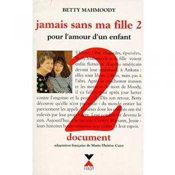 Jamais sans ma fille : Tome 2, Pour l'amour d'un enfant