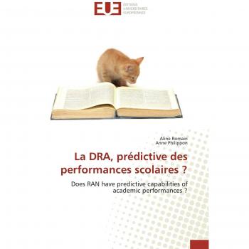 La DRA, prédictive des performances scolaires ?: Does RAN have predictive capabilities of academic performances ? (Omn.Univ.Europ.)