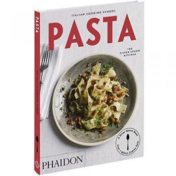 Italian Cooking School: Pasta (Italian Cooking School: Silver Spoon Cookbooks)