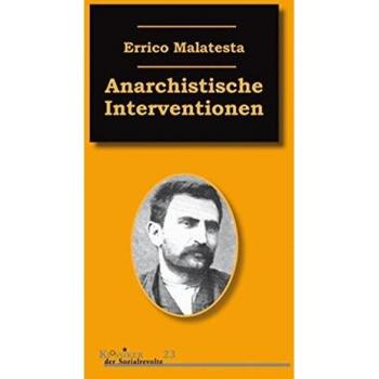 Anarchistische Interventionen: Ausgewählte Schriften