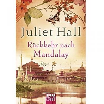 Juliet Hall Rückkehr Nach Mandalay: Roman (Allgemeine Reihe. Bastei Lübbe Taschenbücher)
