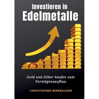 Investieren in Edelmetalle: Gold und Silber zum Vermögensaufbau