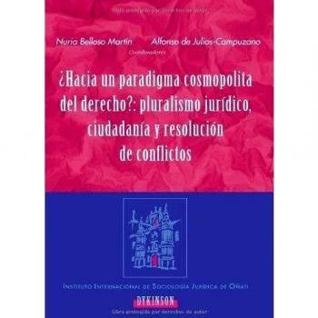¿hacia un paradigma cosmopolita del derecho?. Pluralismo jur¡dico, ciudadan¡a y resoluci¢n de conflictos