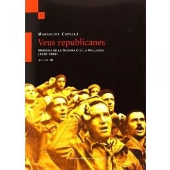 Veus republicanes. Vol. Iii, memoria de la guerra civil a mallorca (1936-1939)