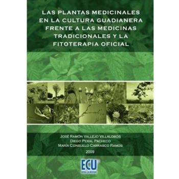 Las plantas medicinales en la cultura guadianera frente a las medicinas tradicionales y la fitoterapia oficial