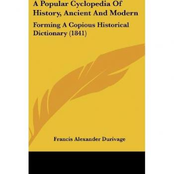 A Popular Cyclopedia Of History Ancient And Modern