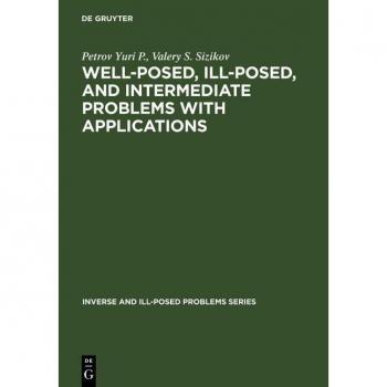 Well-posed Ill-posed and Intermediate Problems with Applications