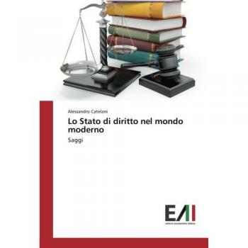 Catelani, Alessandro: Lo Stato di diritto nel mondo moderno