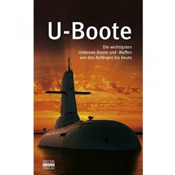 Richard Garrett U-Boote: Die Wichtigsten Untersee-Boote Und -Waffen Von Den Anfängen Bis Heute