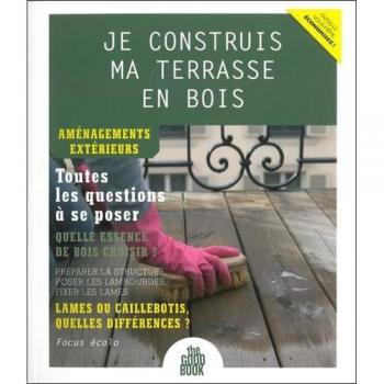 Collectif Je Construis Ma Terrasse En Bois